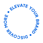 Discover More - Elevate your brand